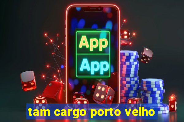 tam cargo porto velho